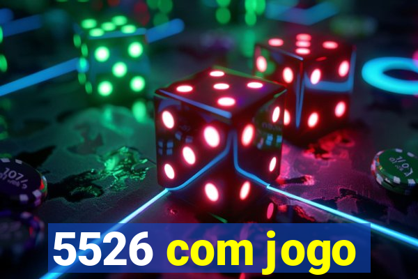 5526 com jogo